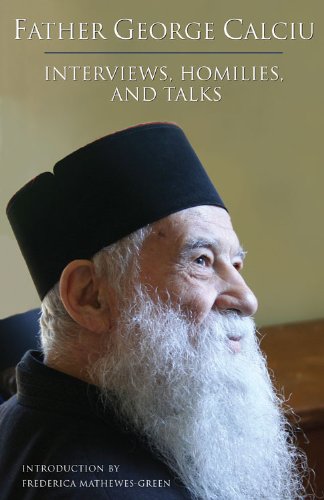Stock image for Father George Calciu: Interviews, Homilies, and Talks for sale by Eighth Day Books, LLC