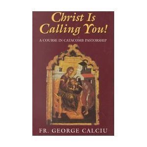 Christ is Calling You. A Course in Catacomb Pastorship