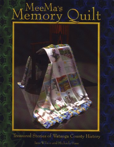 Stock image for MeeMa's Memory Quilt: Treasured Story's of Watauga County History for sale by Row By Row Bookshop