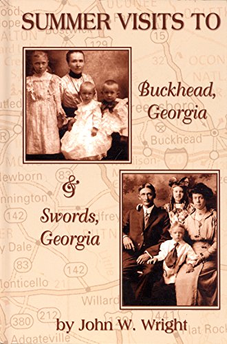 9781887905435: Summer Visits To Buckhead, Georgia And Swords, Georgia: By John W. Wright
