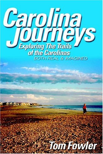Stock image for Carolina Journeys: Exploring the Trails of the Carolinas, Both Real and Imagined for sale by Wonder Book