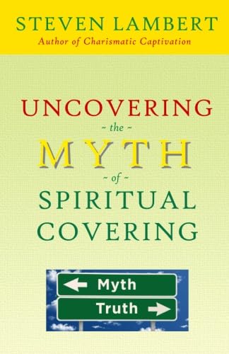 Stock image for Uncovering the Myth of Spiritual Covering for sale by Books Unplugged