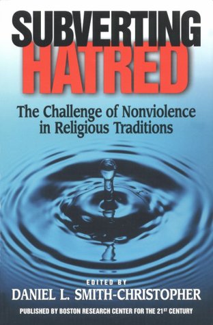 Beispielbild fr Subverting Hatred: The Challenge of Nonviolence in Religious Traditions Edition: first zum Verkauf von AwesomeBooks