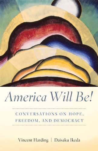 Stock image for America Will Be! : Conversations on Hope, Freedom, and Democracy for sale by Better World Books: West