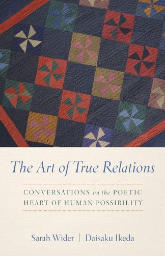 Imagen de archivo de The Art of True Relations: Conversations on the Poetic Heart of Human Possibility a la venta por SecondSale