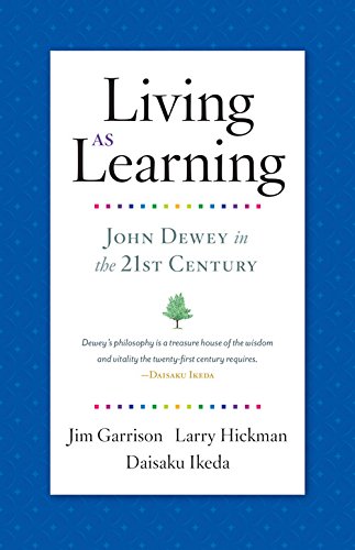 9781887917124: Living As Learning: John Dewey in the 21st Century