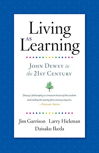 9781887917124: Living as Learning: John Dewey in the 21st Century