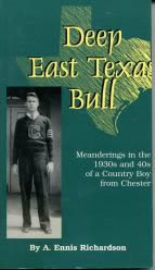 Imagen de archivo de DEEP EAST TEXAS BULL: Meanderings in the 1930s and 40s of a Country Boy from Chester a la venta por HPB Inc.