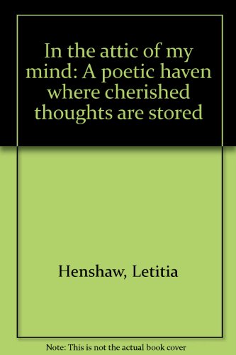 9781887918435: In the attic of my mind: A poetic haven where cherished thoughts are stored