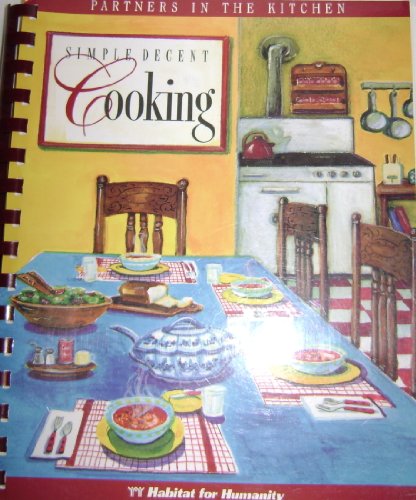 Beispielbild fr Simple, Decent Cooking zum Verkauf von Wonder Book