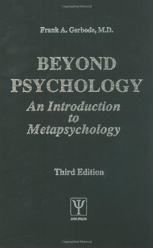 Beyond Psychology: An Introduction to Methapsychology. 3rd ed.