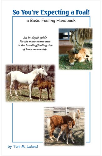 9781887932073: So You're Expecting a Foal: A Basic Foaling Handbook