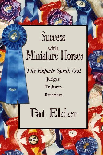 Beispielbild fr Success with Miniature Horses: The Experts Speak Out zum Verkauf von Solomon's Mine Books