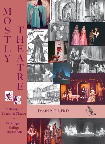 Beispielbild fr Mostly Theatre : A History of the Theatre Department of Muskingum College zum Verkauf von Better World Books