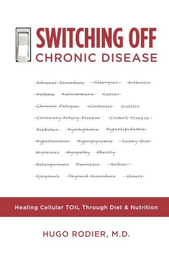 Stock image for Switching Off Chronic Disease: Healing Cellular Toil Through Diet Nutrition for sale by New Legacy Books