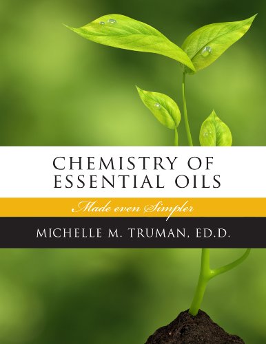 The Chemistry of Essential Oils Made Even Simpler (9781887938921) by Michelle M. Truman; Ed.D.