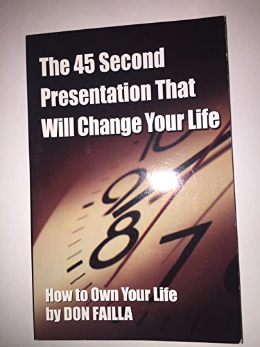 Stock image for The 45 Second Presentation That Will Change Your Life for sale by HPB Inc.