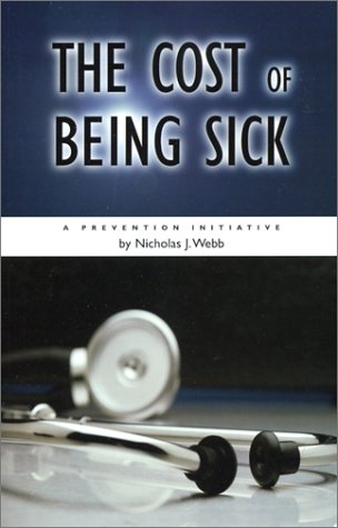 Stock image for The Cost of Being Sick for sale by ThriftBooks-Dallas