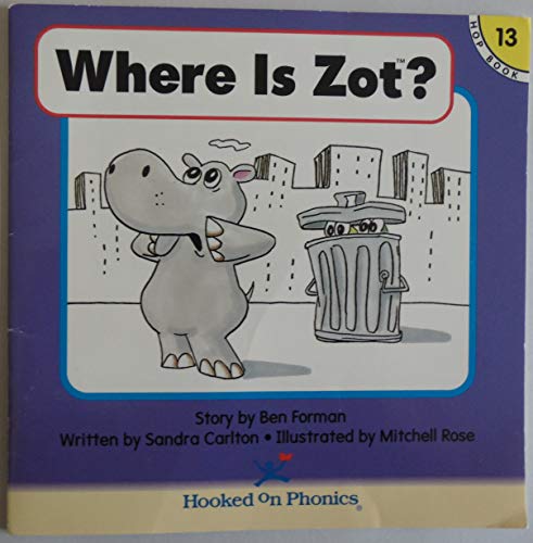 Imagen de archivo de Where is Zot (Hooked on Phonics, Book 13) a la venta por Orion Tech