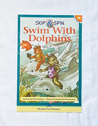 Beispielbild fr Skip & Spin Swim With Dolphins (Hooked on Phonics, Book 18) zum Verkauf von Gulf Coast Books