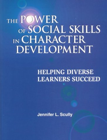 Stock image for The Power of Social Skills and Character Development : Helping Diverse Learners Succeed for sale by Better World Books