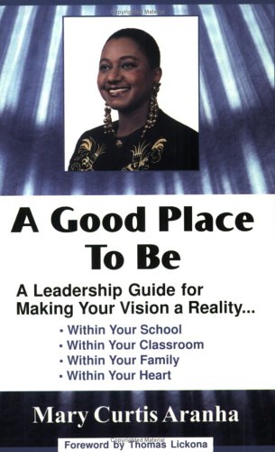 Beispielbild fr A Good Place to Be: A Leadership Guide for Making Your Vision a Reality zum Verkauf von BooksRun