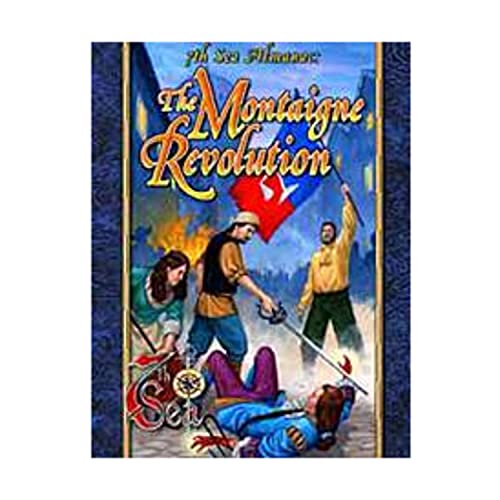 The Montaigne Revolution (7th Sea Alamanac) (9781887953412) by Kevin Wilson, Rob Vaux, Eric Steiger, Les Simpson, B. D. Flory, Peter Flanagan, Dana DeVries