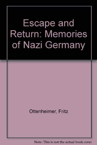 Stock image for Escape and Return : Memories of Nazi Germany for sale by Better World Books