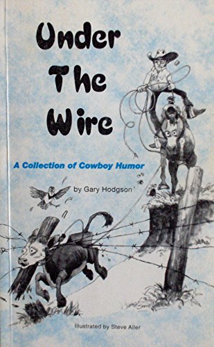 Stock image for Under the Wire: A Collection of Cowboy Humor for sale by ThriftBooks-Atlanta