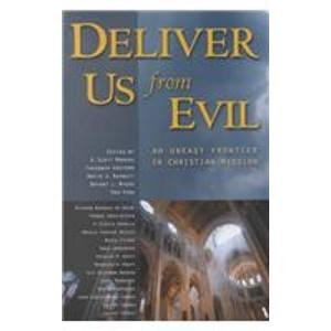 Beispielbild fr Deliver Us from Evil: An Uneasy Frontier in Christian Mission zum Verkauf von ThriftBooks-Dallas