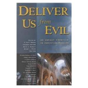 Imagen de archivo de Deliver Us from Evil: An Uneasy Frontier in Christian Mission a la venta por ThriftBooks-Dallas