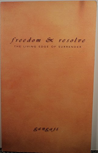 Beispielbild fr Freedom and Resolve : The Living Edge of Surrender zum Verkauf von Better World Books