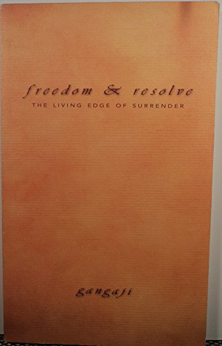 Imagen de archivo de Freedom and Resolve : The Living Edge of Surrender a la venta por Better World Books
