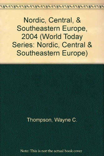 Beispielbild fr Nordic, Central, & Southeastern Europe, 2004 (World Today Series: Nordic, Central & Southeastern Europe) zum Verkauf von medimops