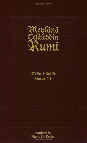 Divan-i Kebir Volume 11 (Meter 11): Bahr-i Sari Matviyy-i Mavkuf (Divan-I Kebir, 1) (9781887991131) by Mevlana Jalaluddin Rumi