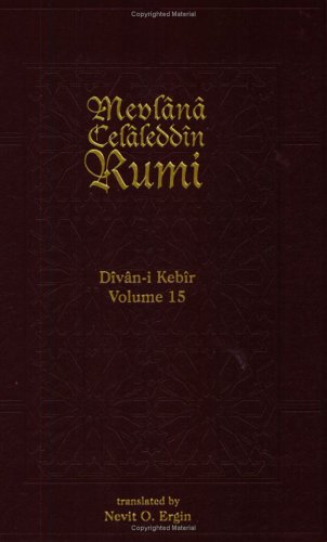 Divan-i Kebir Volume 15 (Meter 15): Hezec Museddes Mahfuz (Divan-I Kebir, 1) (9781887991179) by Mevlana Jalaluddin Rumi; Nevit Ergin; Translator