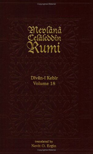 Divan-i Kebir Volume 18 (Meter 18): Bahr-i Remel Mahbun-Meskuk (Divan-I Kebir, 1) (9781887991209) by Mevlana Jalaluddin Rumi; Nevit Ergin; Translator