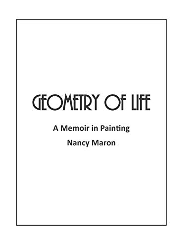 Stock image for Geometry of Life: A Memoir in Painting for sale by SecondSale