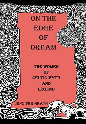 Stock image for On the Edge of Dream: The Women of Celtic Myth and Legend for sale by ThriftBooks-Atlanta