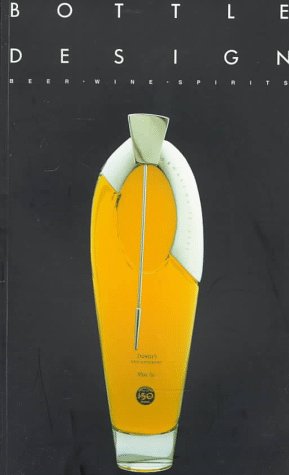 Imagen de archivo de Bottle Design: Beer, Wine, Spirits a la venta por SecondSale