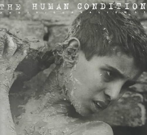 Beispielbild fr The Human Condition: Photojournalism 97 zum Verkauf von Kennys Bookshop and Art Galleries Ltd.