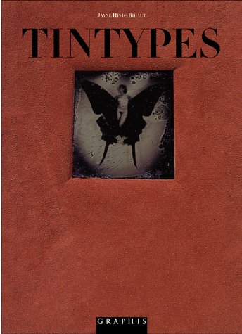 Jayne Hinds Bidaut: Tintypes (9781888001792) by Jayne Hinds Bidaut; Eugenia Parry; B. Martin Pedersen