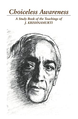 Imagen de archivo de Choiceless Awareness A Study Book of the Teachings of J Krishnamurti a la venta por PBShop.store US