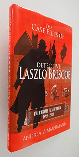 9781888006230: The Case Files of Detective Laszlo Briscoe: True Crime in Newtown 1889-1933