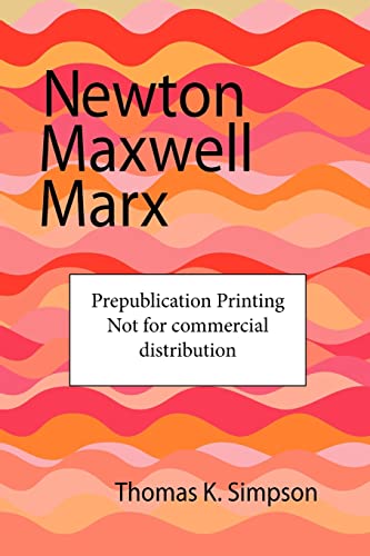 Beispielbild fr Newton Maxwell Marx : Spirit, Freedom, and the Scientific Vision zum Verkauf von Better World Books