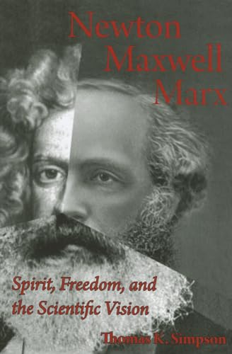 Stock image for Newton, Maxwell, Marx: Spirit, Freedom, and the Scientific Vision for sale by HPB-Emerald