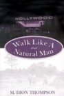 Stock image for Walk Like a Natural Man for sale by ZBK Books