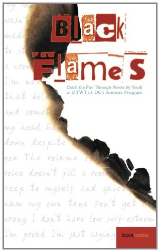 Stock image for Black Flames: Catch the Fire Through Poems by Youth in DTWT of DC's Summer Program for sale by HPB-Red
