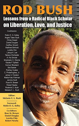 Stock image for Rod Bush: Lessons from a Radical Black Scholar on Liberation, Love, and Justice for sale by Lucky's Textbooks