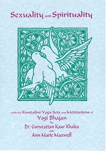 Beispielbild fr Sexuality and Spirituality: With the Kuundalini Yoga Sets and Meditations of Yogi Bhajan zum Verkauf von Revaluation Books